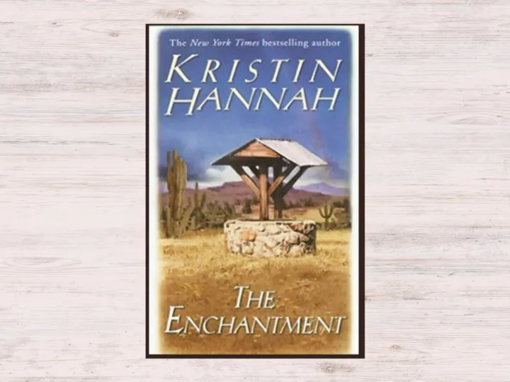 kristin hannah books in order, the enchantment book cover
