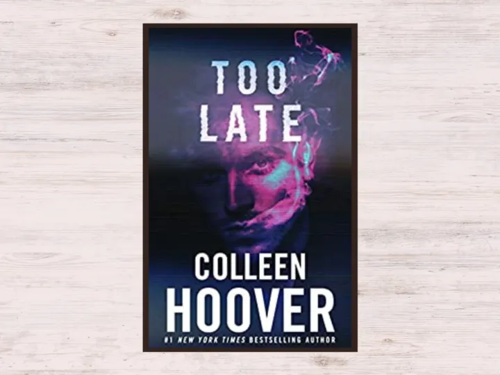 Colleen hoover books in order, too late book cover